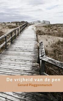 De vrijheid van de pen - Boek Gerard Plaggenmarsch (9402171460)