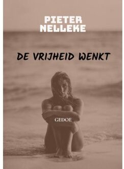 De Vrijheid Wenkt - Pieter Nelleke