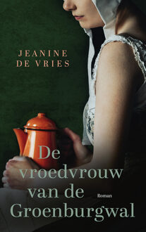 De vroedvrouw van de Groenburgwal -  Jeanine de Vries (ISBN: 9789023962601)