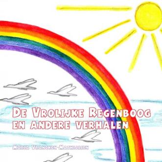 De vrolijke regenboog en andere verhalen - Boek Maria Vrancken-Mathijssen (9463185119)