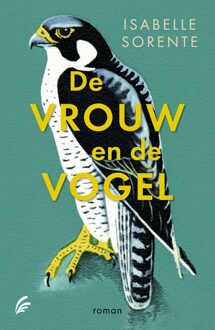 De vrouw en de vogel - Isabelle Sorente - ebook