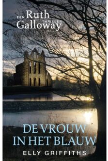 De Vrouw In Het Blauw - Ruth Galloway - Elly Griffiths
