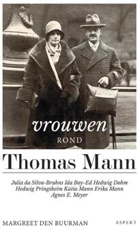 De vrouwen rond Thomas Mann