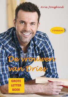 De vrouwen van Dries Grote Letter Boek -  Arie Jongkind (ISBN: 9789492954794)