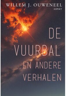 De Vuurbal En Andere Verhalen - Willem J. Ouweneel