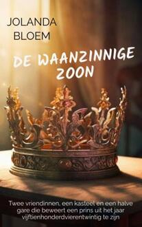 De waanzinnige zoon -  Jolanda Bloem (ISBN: 9789403736662)
