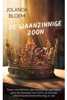 De Waanzinnige Zoon - Jolanda Bloem