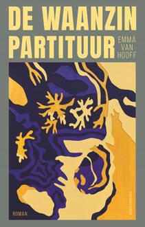 De waanzinpartituur -  Emma van Hooff (ISBN: 9789025477707)