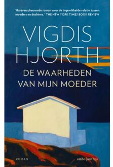 De Waarheden Van Mijn Moeder - Vigdis Hjorth