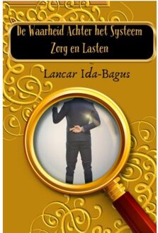 De Waarheid Achter Het Systeem - Lancar Ida-Bagus