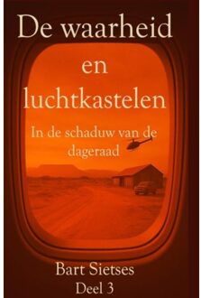 De Waarheid En Luchtkastelen Deel 3 - Bart Sietses Auteur 3