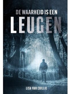 De Waarheid Is Een Leugen - Lisa van Coillie