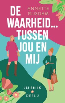 De waarheid tussen jou en mij - Annette Rijsdam - ebook