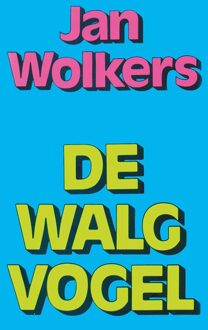 De walgvogel - eBook Jan Wolkers (9460236448)