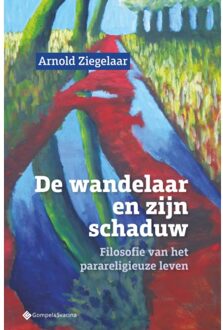 De Wandelaar En Zijn Schaduw - Filosofiegewijs - Arnold Ziegelaar