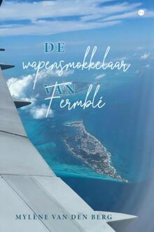 De wapensmokkelaar van Fermblé -  Mylène van den Berg (ISBN: 9789465289069)