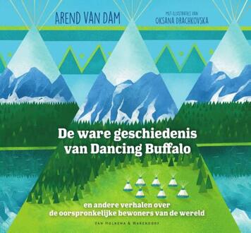 De Ware Geschiedenis Van Dancing Buffalo - Arend van Dam