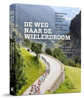 De ware weg naar de wielerdroom - Boek Tim Wellens (9492081873)