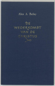 De wederkomst van de Christus - Boek A.A. Bailey (9062716644)