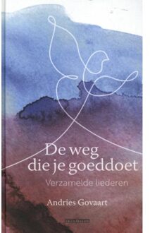 De Weg Die Je Goeddoet - Andries Govaart