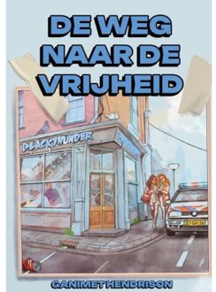 De Weg Naar De Vrijheid - Ganimet Hendrison