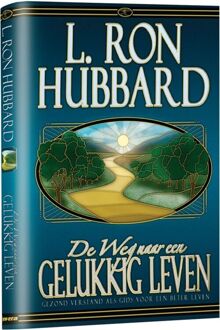De Weg naar een Gelukkig Leven - Boek L. Ron Hubbard (9077378243)