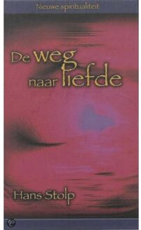 De weg naar liefde - Boek Hans Stolp (902590310X)