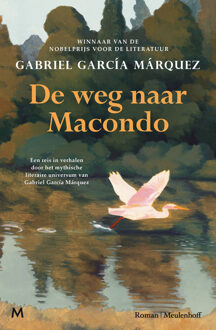 De weg naar Macondo -  Gabriel García Márquez (ISBN: 9789402325652)