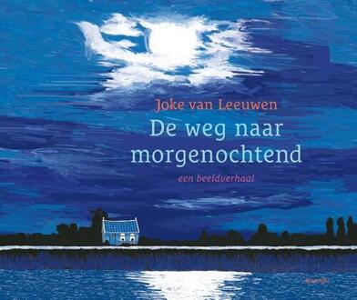 De weg naar morgenochtend -  Joke van Leeuwen (ISBN: 9789045130064)