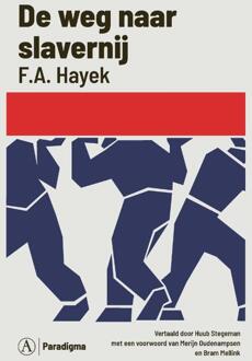 De Weg Naar Slavernij - Paradigma - F.A. Hayek