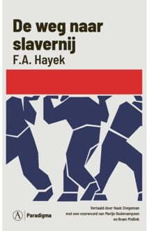 De Weg Naar Slavernij - Paradigma - F.A. Hayek