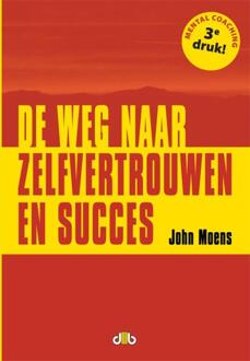 De weg naar zelfvertrouwen en succes - Boek John Moens (9078905492)