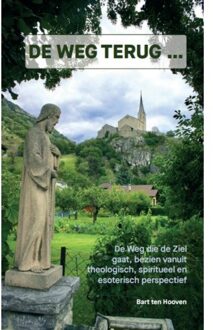 De Weg Terug... - Bart ten Hooven