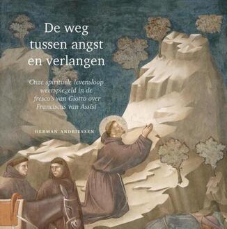 De weg tussen angst en verlangen -  Dr. Herman Andriessen (ISBN: 9789493395435)