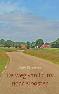De weg van Lains noar Klooster - Boek Peter Siebesma (9463429417)