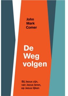 De Weg Volgen - John Mark Comer