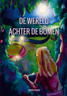 De wereld achter de bomen - Lidewei Philips - ebook