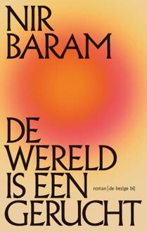 De Wereld Is Een Gerucht - Nir Baram