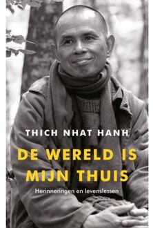 De Wereld Is Mijn Thuis - Thich Nhat Hanh