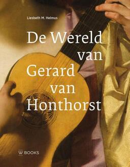 De wereld van Gerard van Honthorst -  Liesbeth Helmus (ISBN: 9789462587427)
