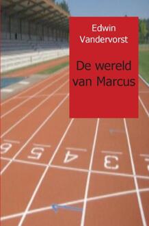 De wereld van Marcus - Boek Edwin Vandervorst (9461936249)