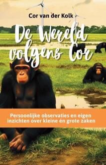 De wereld volgens Cor -  Cor van der Kolk (ISBN: 9789085485537)