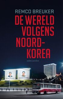 De wereld volgens Noord-Korea - Remco Breuker - ebook