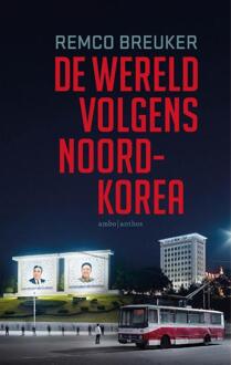 De wereld volgens Noord-Korea -  Remco Breuker (ISBN: 9789026371509)