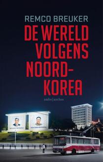 De wereld volgens Noord-Korea -  Remco Breuker (ISBN: 9789026371516)