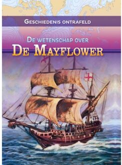 De Wetenschap Over De Mayflower - Geschiedenis Ontrafeld - Tammy Enz