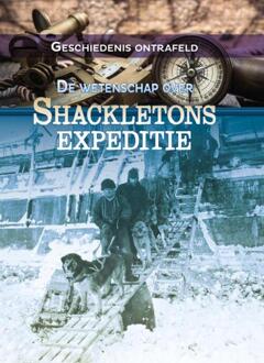 De Wetenschap Over Shackletons Expeditie - Geschiedenis Ontrafeld - Tammy Enz