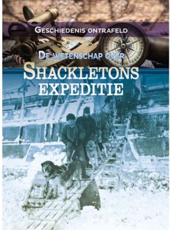 De Wetenschap Over Shackletons Expeditie - Geschiedenis Ontrafeld - Tammy Enz