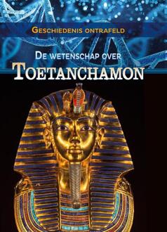 De Wetenschap Over Toetanchamon - Geschiedenis Ontrafeld - Tammy Enz
