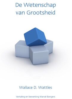 De wetenschap van grootsheid - Boek W.D. Wattles (9077662081)